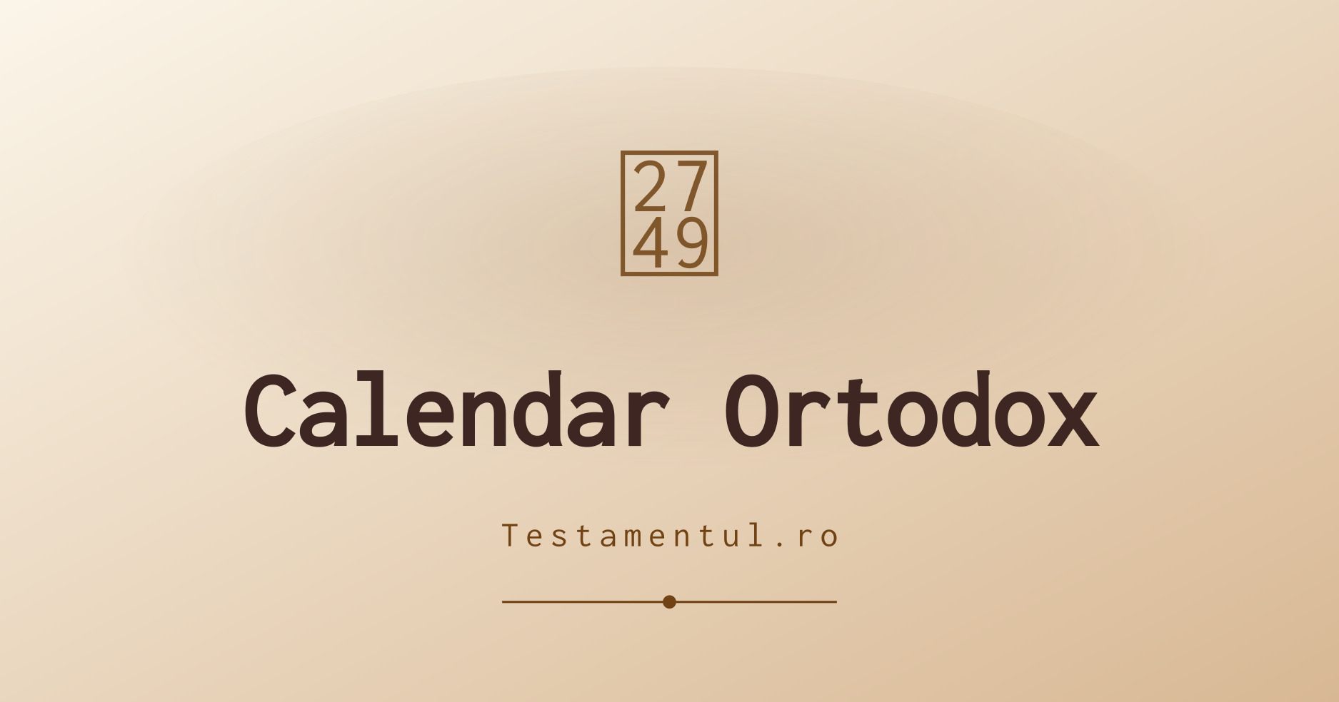Calendar Ortodox – testamentul